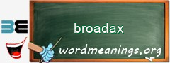 WordMeaning blackboard for broadax